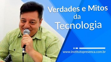 Verdades e Mitos da Tecnologia