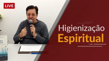 HIGIENIZAÇÃO ESPIRITUAL
