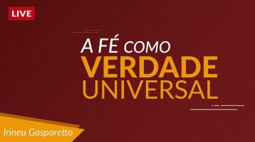 A FÉ COMO VERDADE UNIVERSAL