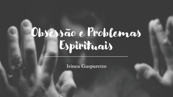 Obsessão e Problemas Espirituais