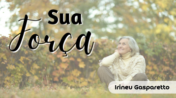 Sua Força.