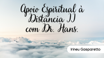 Apoio Espiritual a Distância II - Com Dr Hans