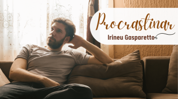 Procrastinar - A Solução está no Agora!