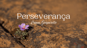 Perseverança.