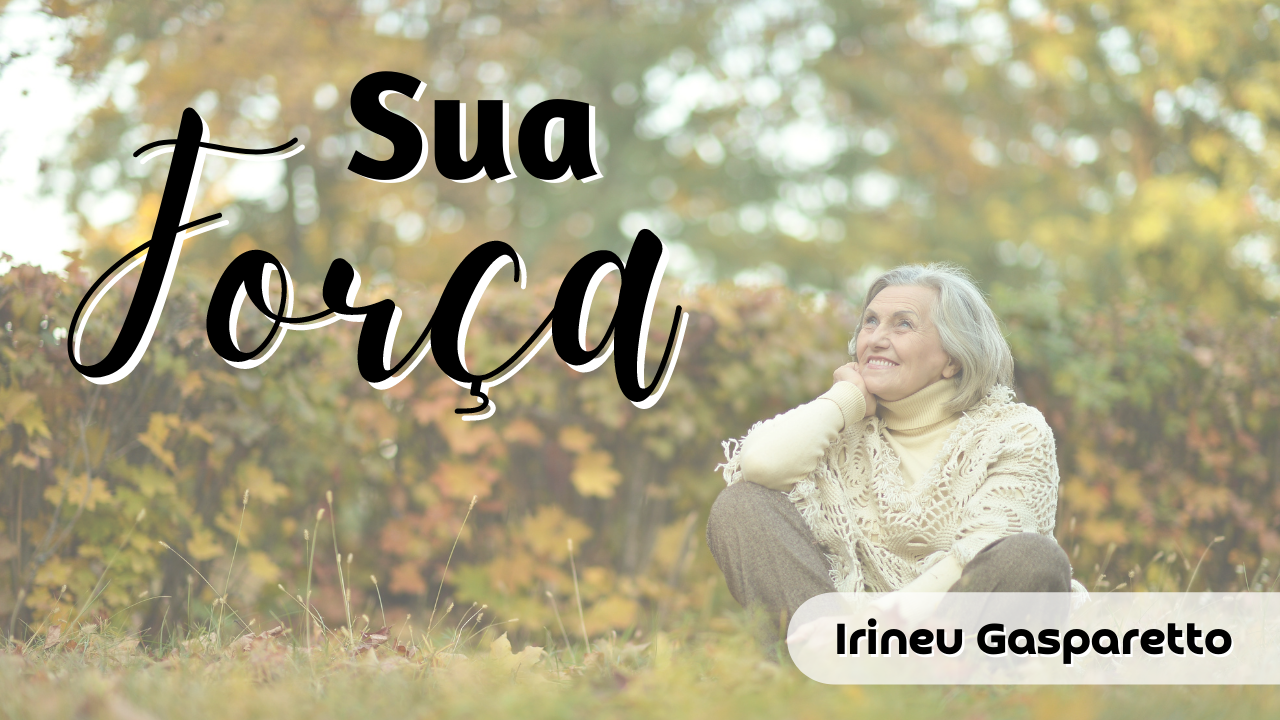 Sua Força.